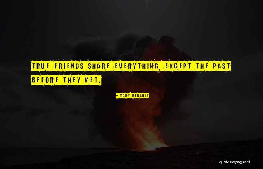 Past Friends Quotes By Mary Renault Past Friends Quotes By Mary Renault