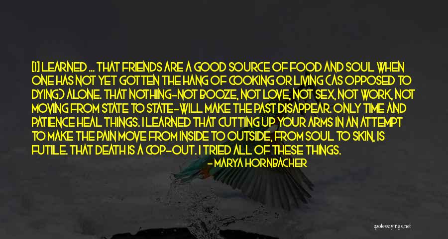 Past Friends Quotes By Marya Hornbacher Past Friends Quotes By Marya Hornbacher