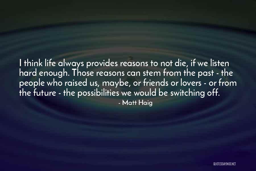 Past Friends Quotes By Matt Haig Past Friends Quotes By Matt Haig