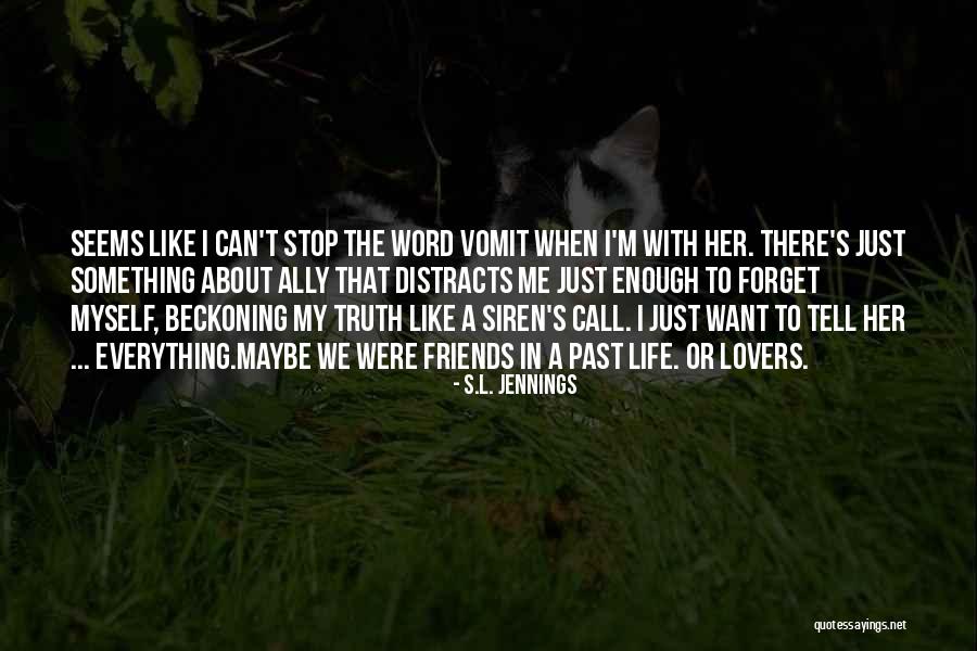 Past Friends Quotes By S.L. Jennings Past Friends Quotes By S.L. Jennings