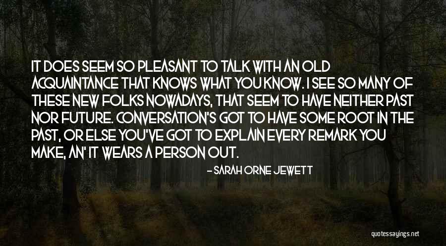 Past Friends Quotes By Sarah Orne Jewett Past Friends Quotes By Sarah Orne Jewett