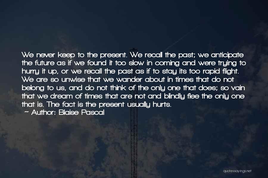 Past Future And Present Quotes By Blaise Pascal