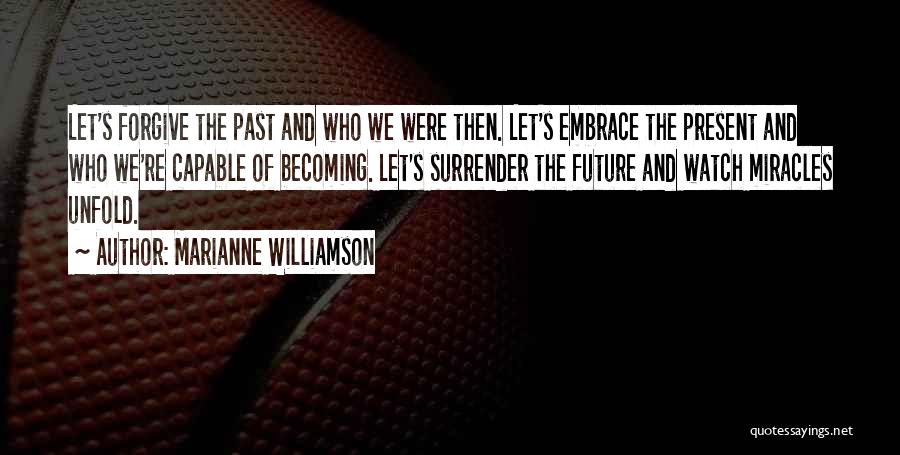 Past Future And Present Quotes By Marianne Williamson