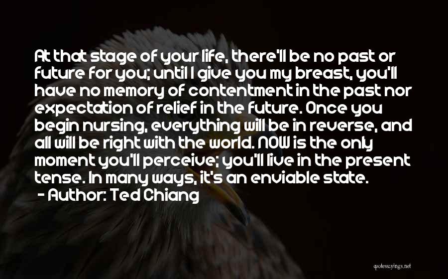 Past Future And Present Quotes By Ted Chiang