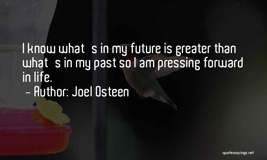 Past & Future Life Quotes By Joel Osteen