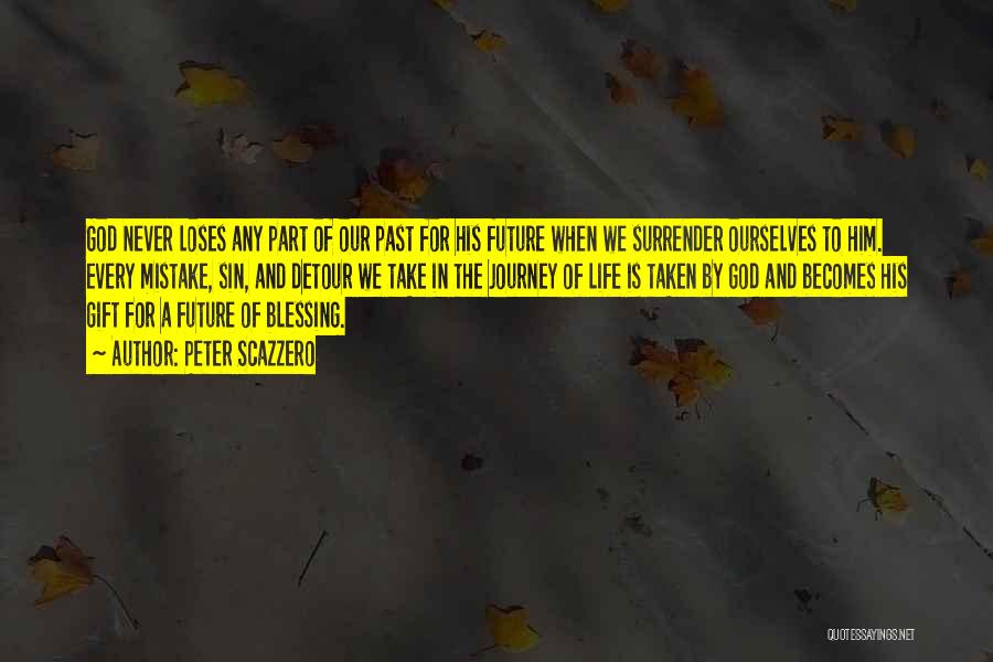 Past & Future Life Quotes By Peter Scazzero