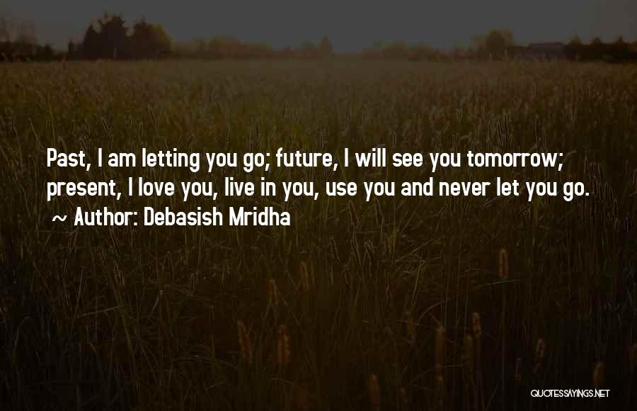 Past Future Present Gift Quotes By Debasish Mridha