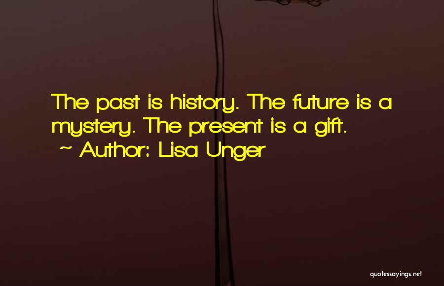 Past Future Present Gift Quotes By Lisa Unger