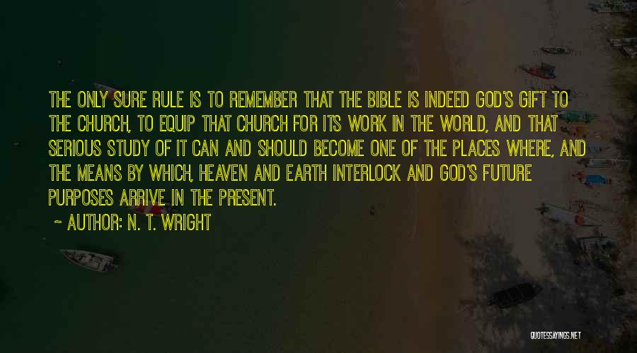 Past Future Present Gift Quotes By N. T. Wright