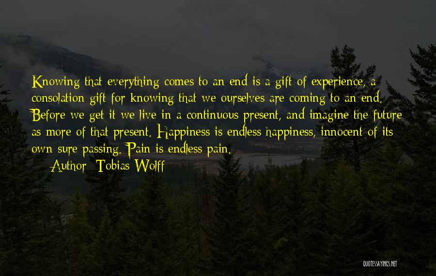 Past Future Present Gift Quotes By Tobias Wolff