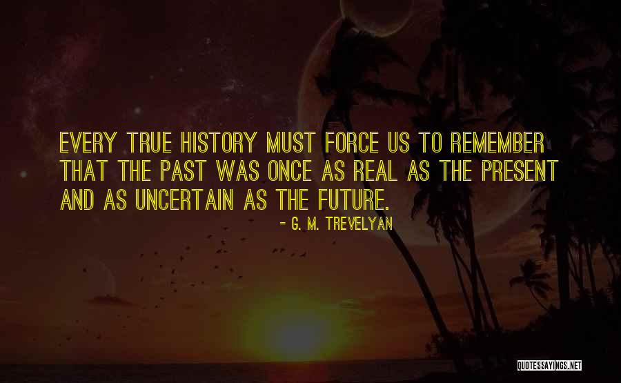 Past Future Present Quotes By G. M. Trevelyan