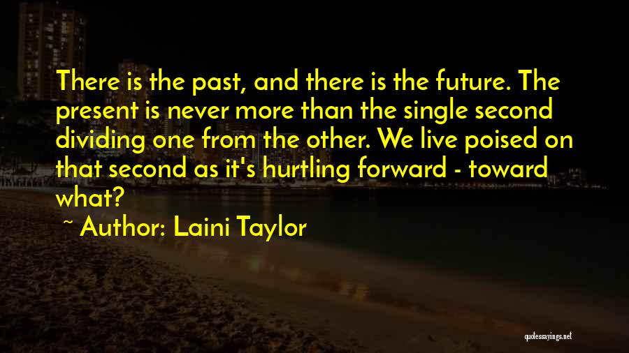Past Future Present Quotes By Laini Taylor