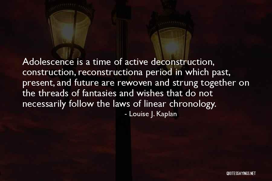 Past Future Present Quotes By Louise J. Kaplan