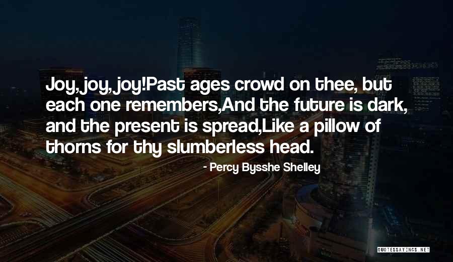 Past Future Present Quotes By Percy Bysshe Shelley