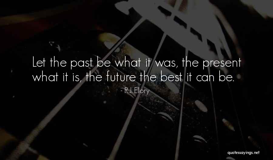 Past Future Present Quotes By R.J. Ellory