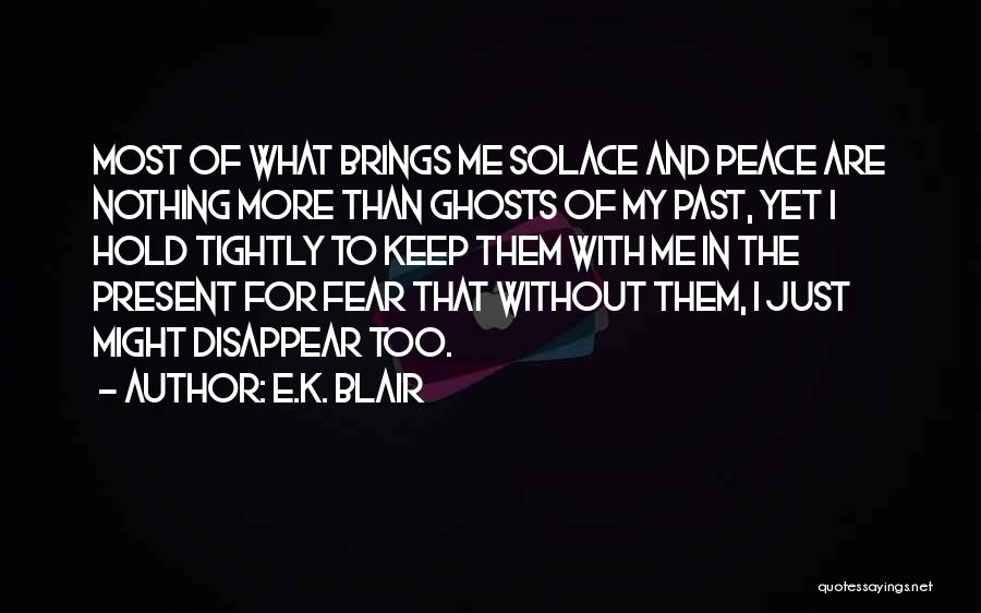Past Ghosts Quotes By E.K. Blair