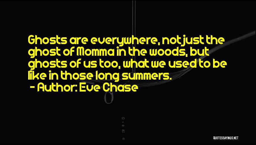 Past Ghosts Quotes By Eve Chase