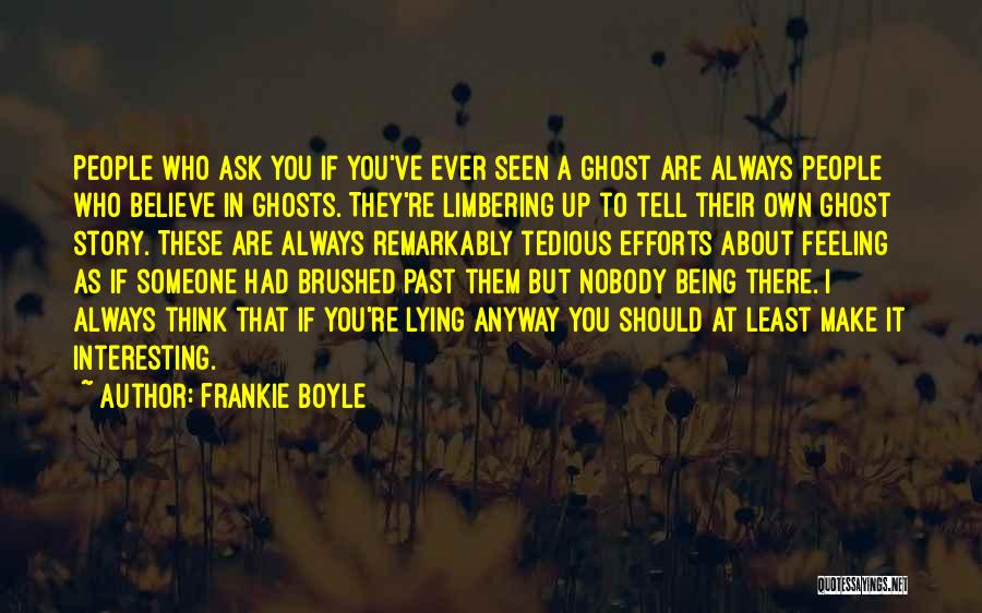 Past Ghosts Quotes By Frankie Boyle