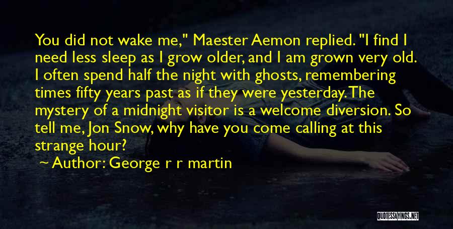 Past Ghosts Quotes By George R R Martin