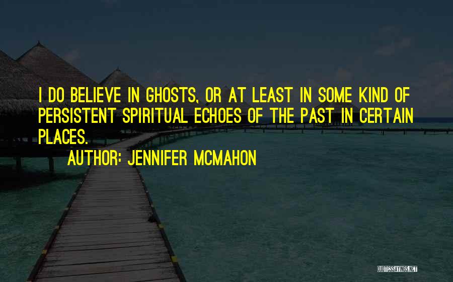 Past Ghosts Quotes By Jennifer McMahon