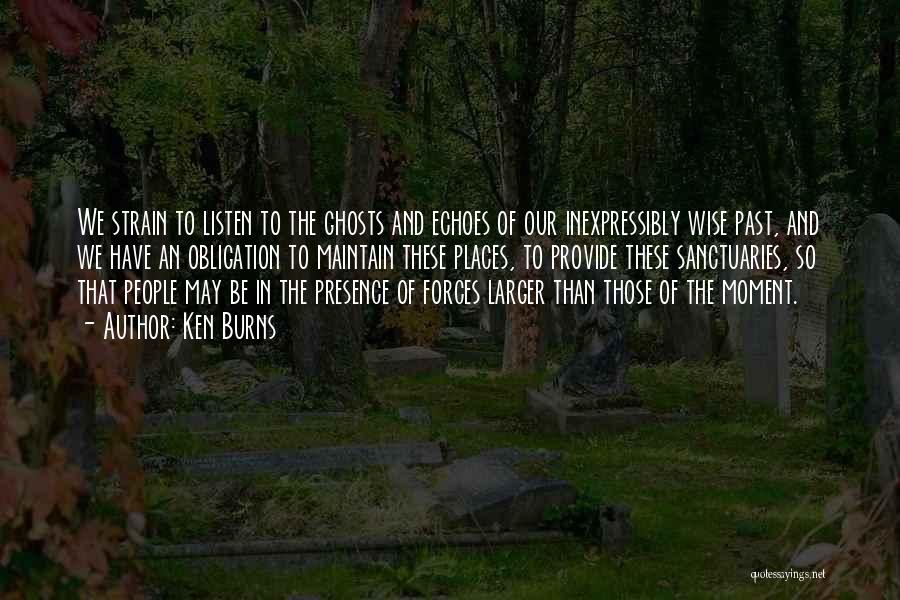 Past Ghosts Quotes By Ken Burns