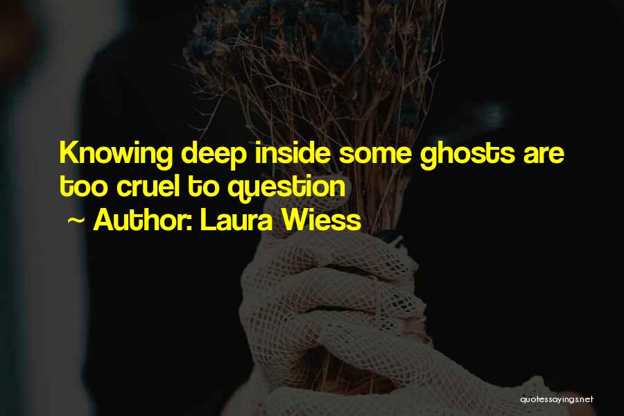 Past Ghosts Quotes By Laura Wiess