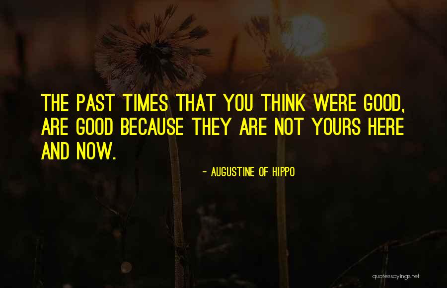 Past Good Times Quotes By Augustine Of Hippo