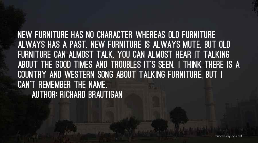 Past Good Times Quotes By Richard Brautigan