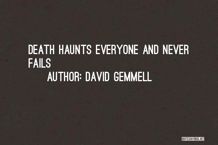 Past Haunts Me Quotes By David Gemmell