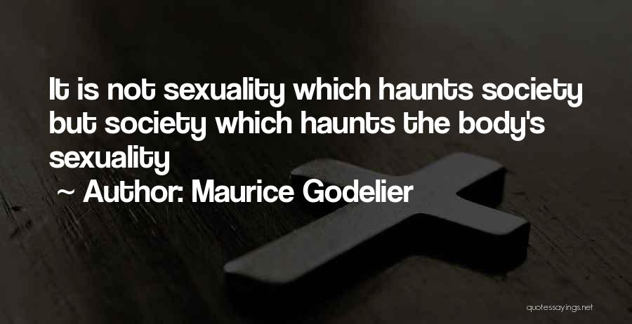 Past Haunts Me Quotes By Maurice Godelier