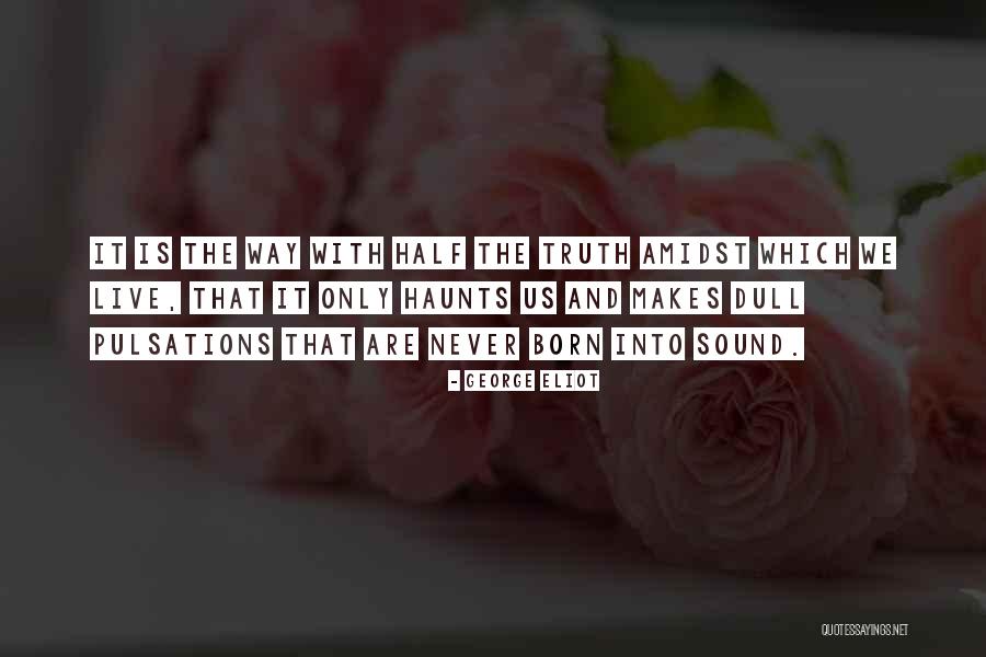 Past Haunts Quotes By George Eliot Past Haunts Quotes By George Eliot