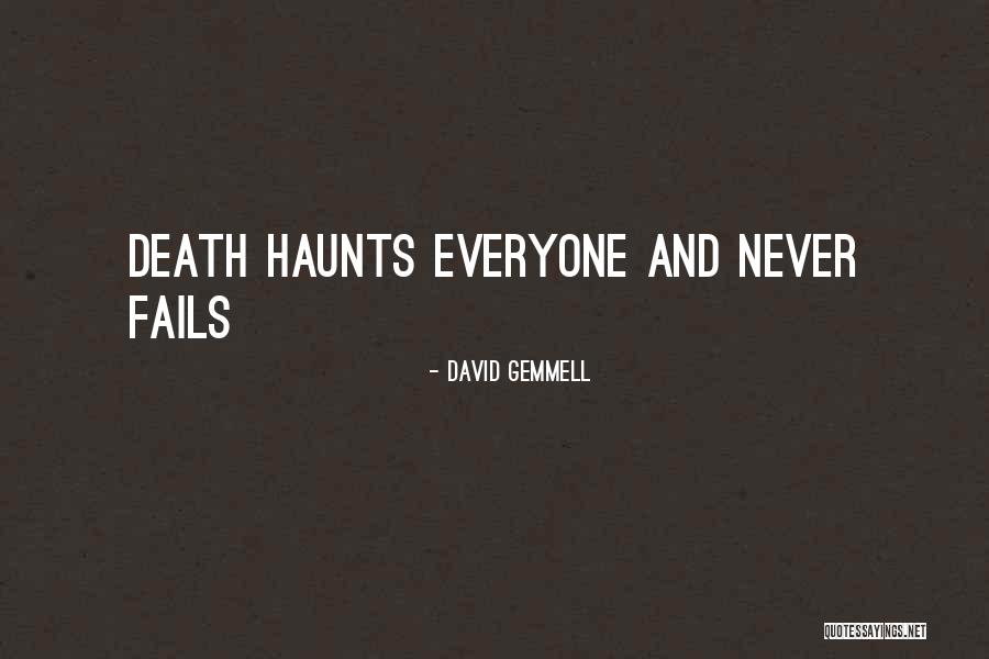 Past Haunts You Quotes By David Gemmell Past Haunts You Quotes By David Gemmell