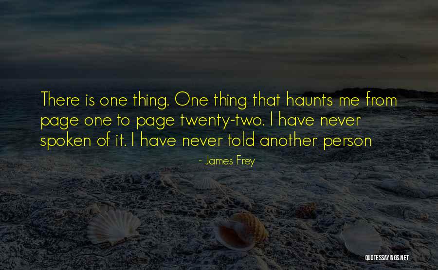 Past Haunts You Quotes By James Frey Past Haunts You Quotes By James Frey