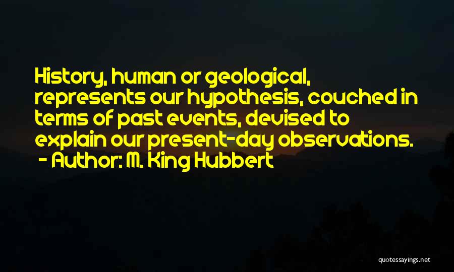 Past History Quotes By M. King Hubbert