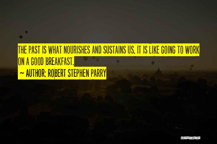 Past History Quotes By Robert Stephen Parry