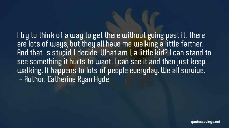 Past Hurts Quotes By Catherine Ryan Hyde