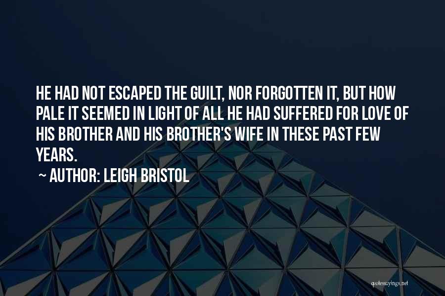 Past Hurts Quotes By Leigh Bristol