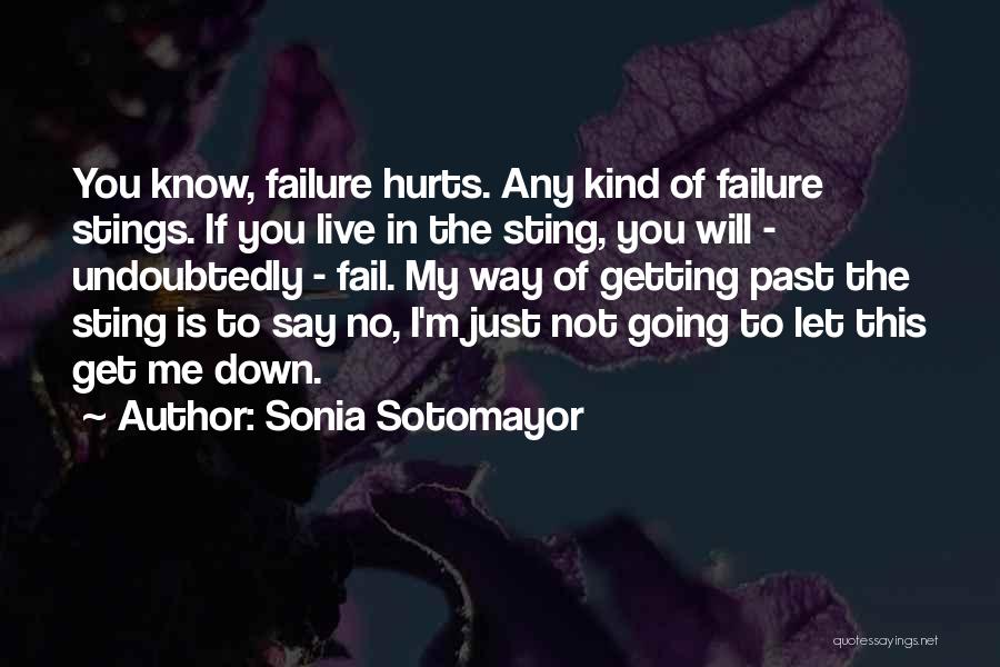 Past Hurts Quotes By Sonia Sotomayor