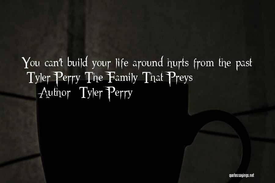 Past Hurts Quotes By Tyler Perry