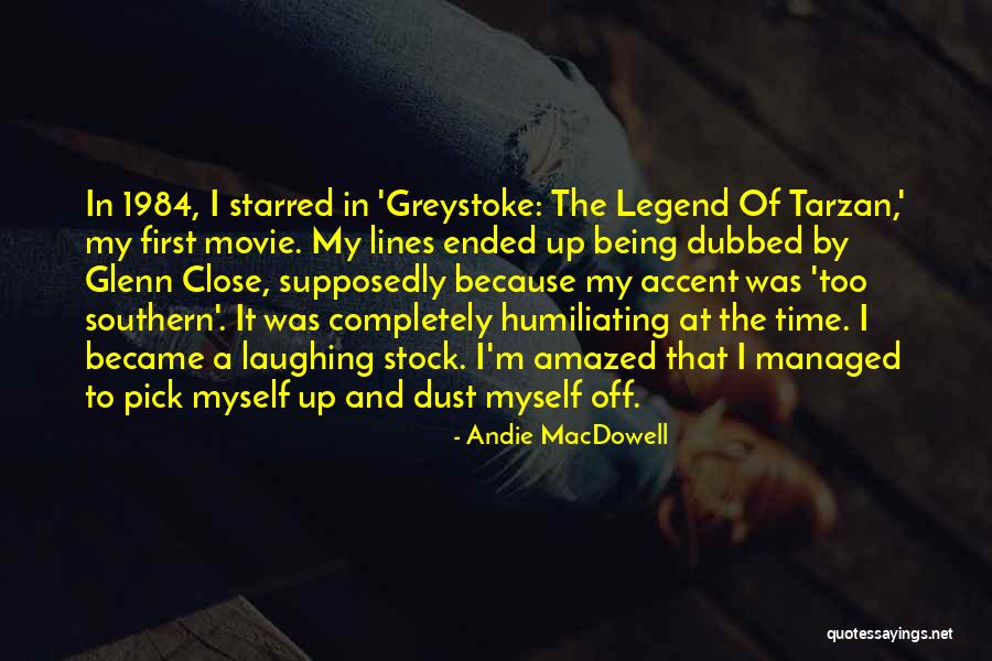 Past In 1984 Quotes By Andie MacDowell Past In 1984 Quotes By Andie MacDowell