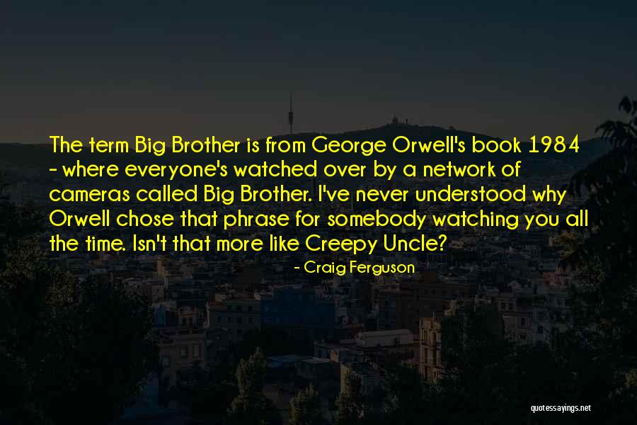 Past In 1984 Quotes By Craig Ferguson Past In 1984 Quotes By Craig Ferguson