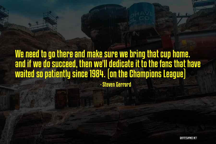 Past In 1984 Quotes By Steven Gerrard Past In 1984 Quotes By Steven Gerrard