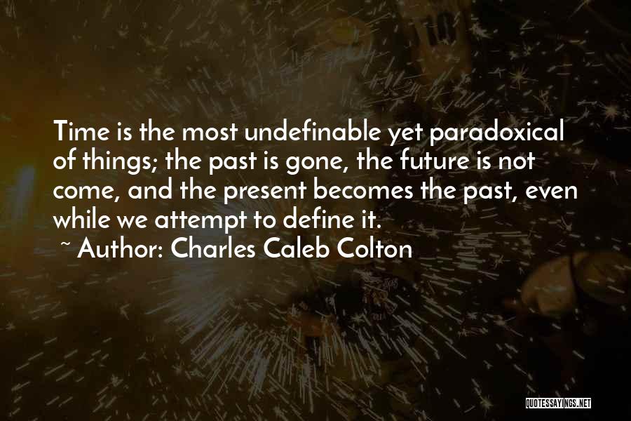 Past Is Gone Quotes By Charles Caleb Colton