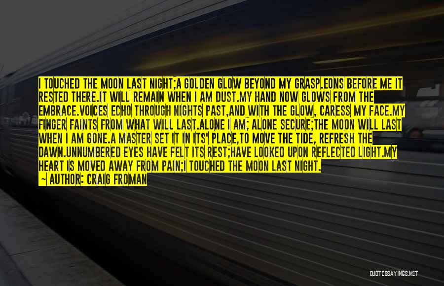 Past Is Gone Quotes By Craig Froman