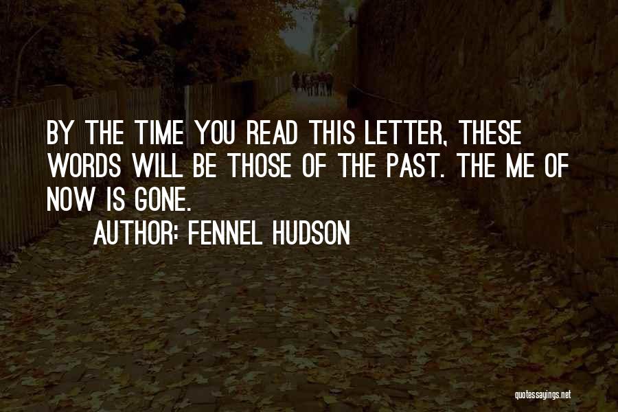 Past Is Gone Quotes By Fennel Hudson