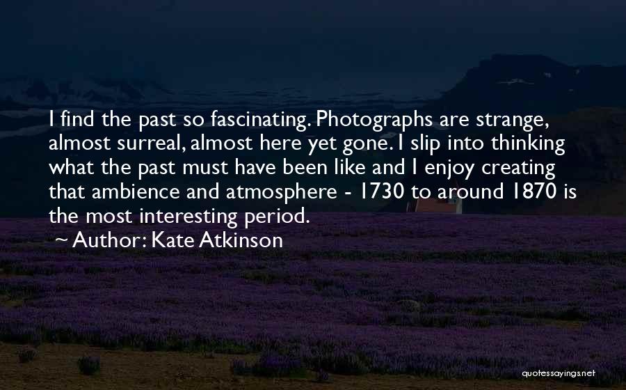 Past Is Gone Quotes By Kate Atkinson