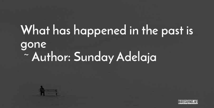 Past Is Gone Quotes By Sunday Adelaja