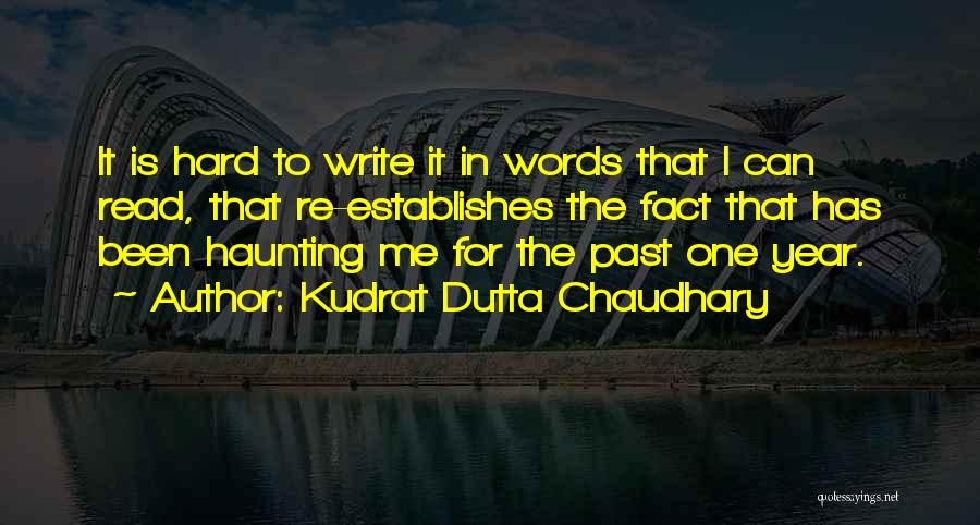 Past Is Haunting Quotes By Kudrat Dutta Chaudhary