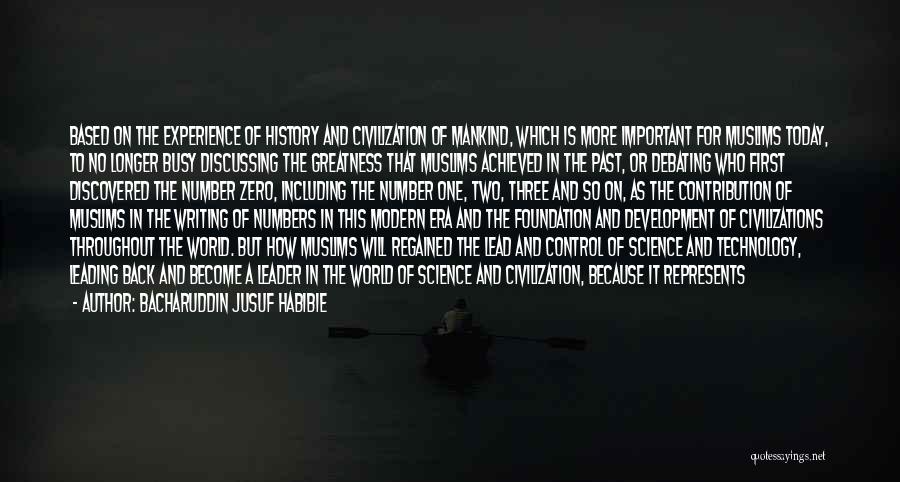 Past Is History Quotes By Bacharuddin Jusuf Habibie