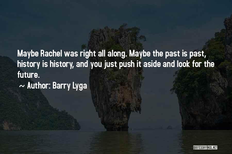 Past Is History Quotes By Barry Lyga